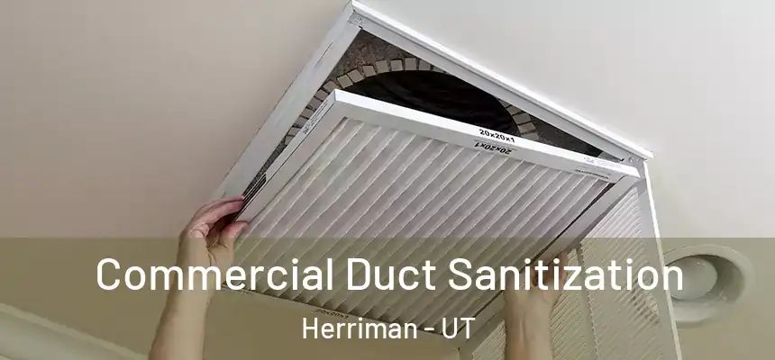 Commercial Duct Sanitization Herriman - UT