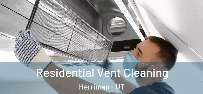  Residential Vent Cleaning Herriman - UT